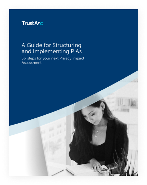 A Guide for Structuring and Implementing PIAs | TrustArc