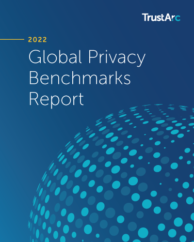 2022 TrustArc Benchmarks Survey